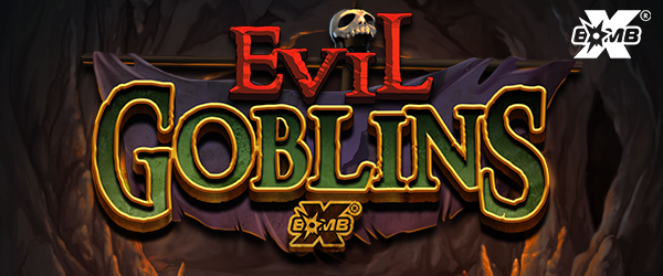 EVIL GOBLINS XBOMB