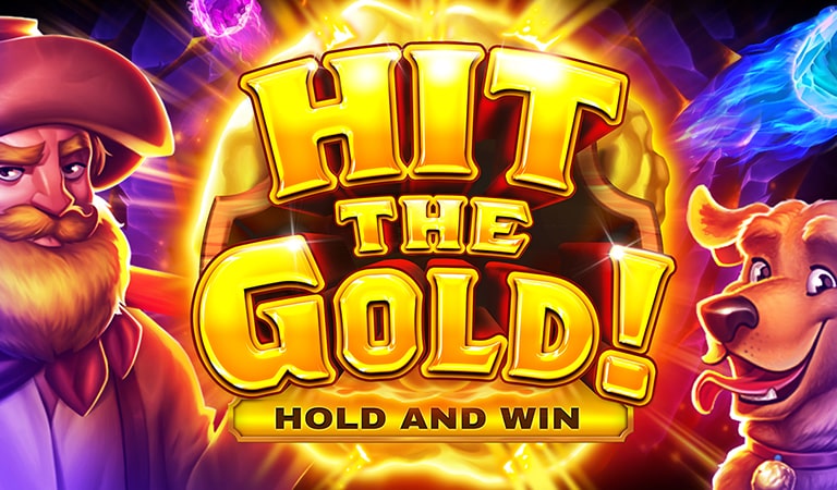 HIT THE GOLD!